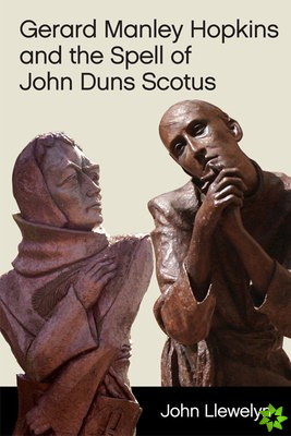 Gerard Manley Hopkins and the Spell of John Duns Scotus
