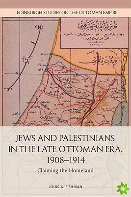 Jews and Palestinians in the Late Ottoman Era, 1908-1914