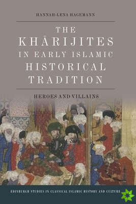 Kharijites in Early Islamic Historical Tradition