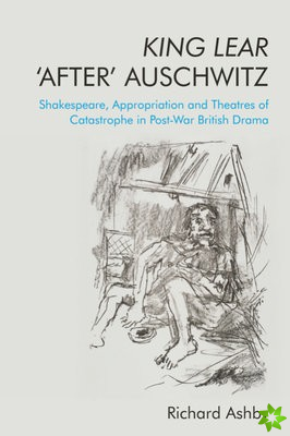 King Lear 'After' Auschwitz