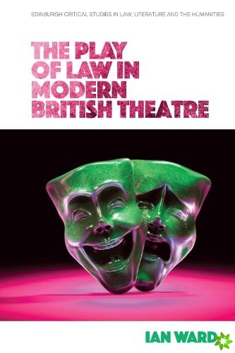 Play of Law in Modern British Theatre