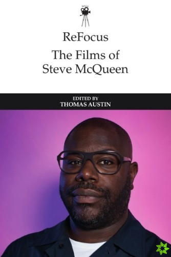 Refocus: the Films of Steve Mcqueen