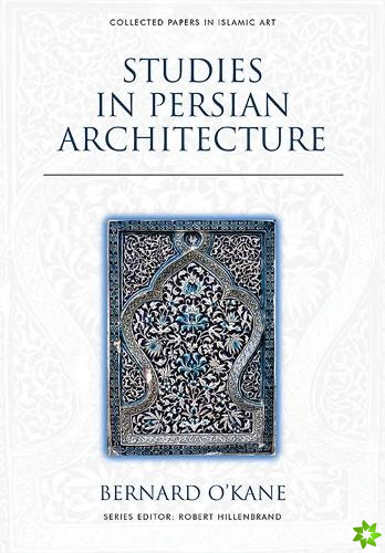 Studies in Persian Architecture