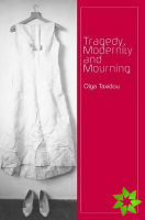 Tragedy, Modernity and Mourning