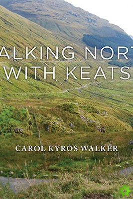 Walking North with Keats