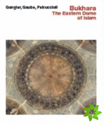 Bukhara--The Eastern Dome of Islam