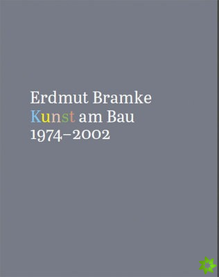 Erdmut Bramke, Werkverzeichnis. Bd. 3: Kunst am Bau