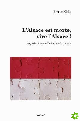 L'Alsace Est Morte, Vive L'Alsace !