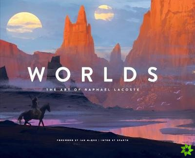 Worlds: The Art Of Raphael Lacoste