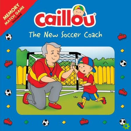 Caillou: The New Soccer Coach