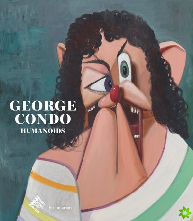 George Condo: Humanoids