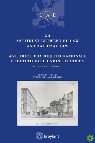 Antitrust Between EU Law and National Law / Antitrust Fra Diritto Nazionale e Diritto Dell'unione Europea