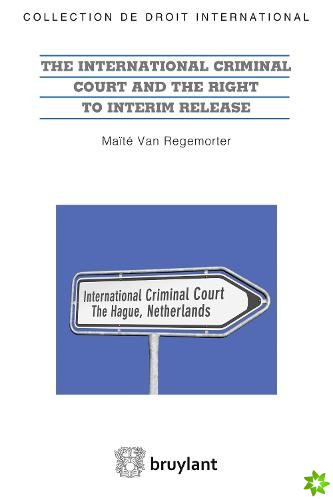 International Criminal Court and the Right to Interim Release