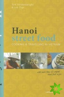 Hanoi Street Food: Cooking and Travelling in Vietnam