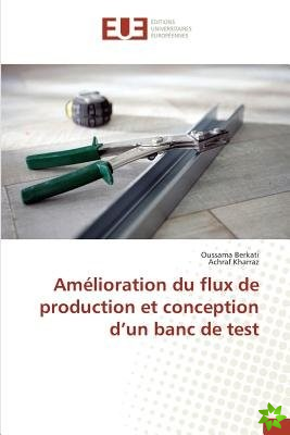 Amelioration Du Flux de Production Et Conception D'Un Banc de Test