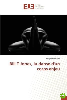 Bill T Jones, La Danse D'Un Corps Enjeu