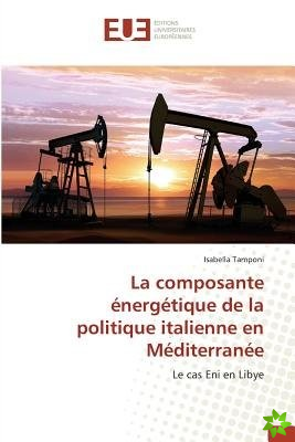 Composante Energetique de La Politique Italienne En Mediterranee
