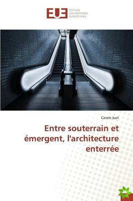Entre Souterrain Et Emergent, L'Architecture Enterree