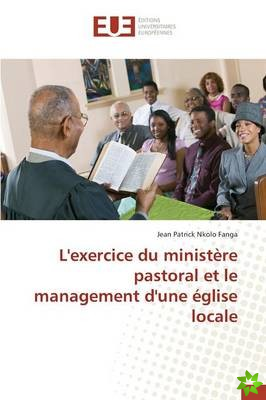 L'Exercice Du Ministere Pastoral Et Le Management D'Une Eglise Locale