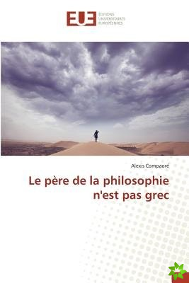 Pere de La Philosophie N'Est Pas Grec