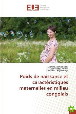Poids de Naissance Et Caracteristiques Maternelles En Milieu Congolais