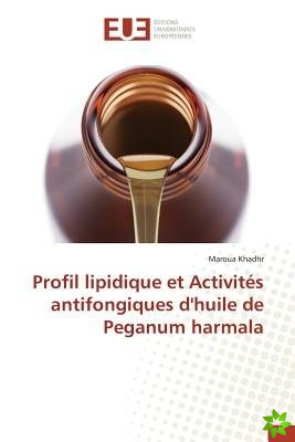 Profil Lipidique Et Activites Antifongiques D'Huile de Peganum Harmala
