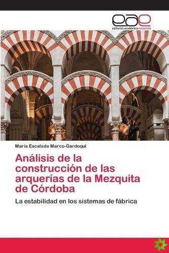 Analisis de la construccion de las arquerias de la Mezquita de Cordoba
