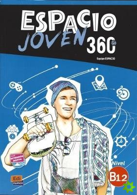Espacio Joven 360: Level B1.2: Student Book with Free Coded Access to Eleteca