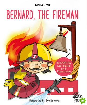 Bernard, the Fireman