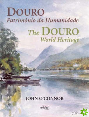 Douro, Patrimonio Da Humanidade - The Douro, World Heritage