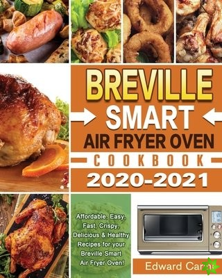 Breville Smart Air Fryer Oven Cookbook 2020-2021