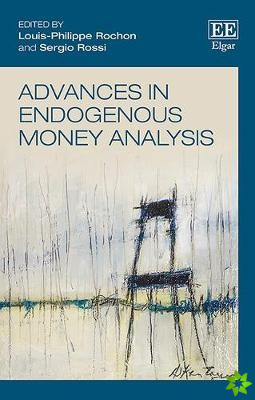 Advances in Endogenous Money Analysis