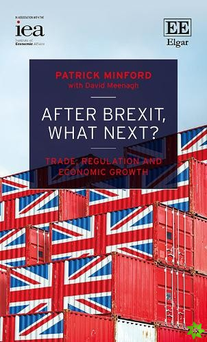 After Brexit, What Next? - Trade, Regulation and Economic Growth