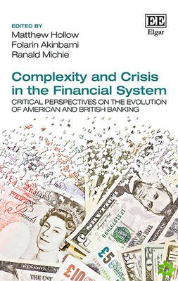 Complexity and Crisis in the Financial System