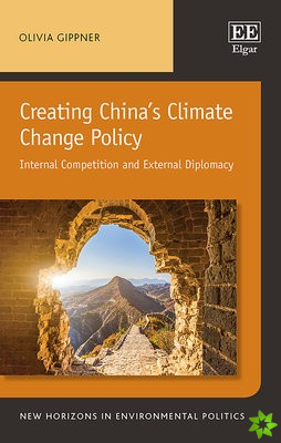 Creating Chinas Climate Change Policy