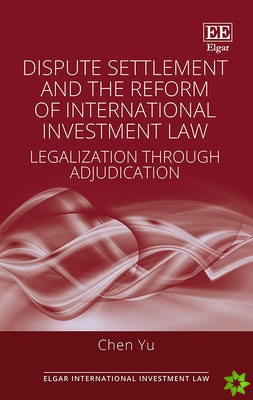 Dispute Settlement and the Reform of International Investment Law