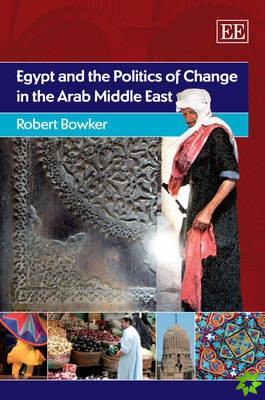 Egypt and the Politics of Change in the Arab Middle East