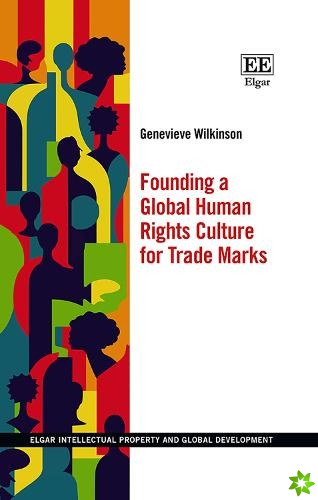 Founding a Global Human Rights Culture for Trade Marks