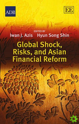 Global Shock, Risks, and Asian Financial Reform
