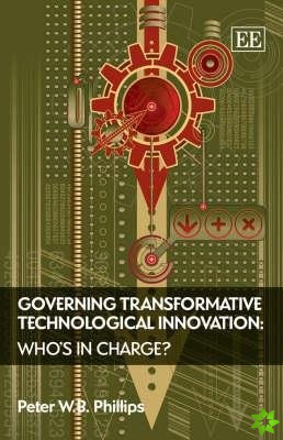 Governing Transformative Technological Innovation