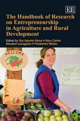 Handbook of Research on Entrepreneurship in Agriculture and Rural Development