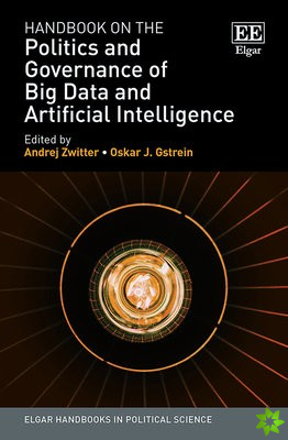 Handbook on the Politics and Governance of Big Data and Artificial Intelligence