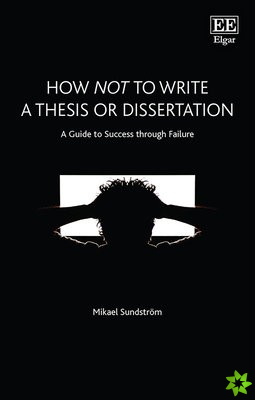 How Not to Write a Thesis or Dissertation