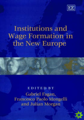 Institutions and Wage Formation in the New Europe