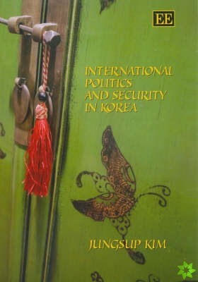 International Politics and Security in Korea