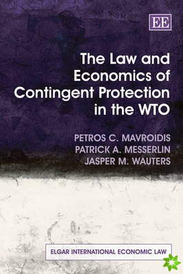 Law and Economics of Contingent Protection in the WTO