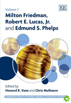 Milton Friedman, Robert E. Lucas, Jr. and Edmund S. Phelps