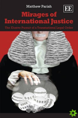 Mirages of International Justice