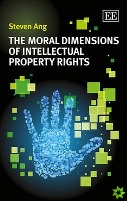Moral Dimensions of Intellectual Property Rights