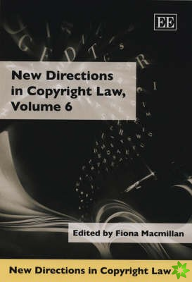 New Directions in Copyright Law, Volume 6